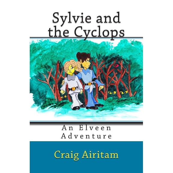 Elveen Adventure Sylvie and the Cyclops: An Elveen Adventure, Book 1, (Paperback)