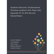 Symbiotic Interaction 5th International Workshop, Symbiotic 2016, Padua, Italy, September 29-30, 2016, Revised Selected Papers Hardcover