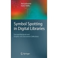 thumbnail image 1 of Symbol Spotting in Digital Libraries: Focused Retrieval Over Graphic-Rich Document Collections, (Hardcover), 1 of 1