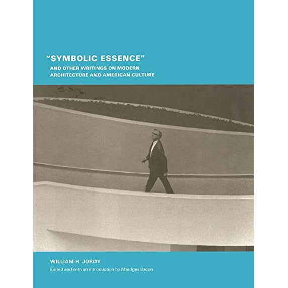 Pre-Owned Symbolic Essence and Other Writings on Modern Architecture and American Culture (Paperback) 0300094493 9780300094497