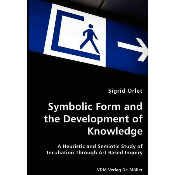 Symbolic Form and the Development of Knowledge (Paperback)