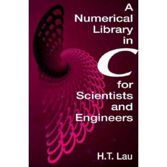 Symbolic & Numeric Computation A Numerical Library in C for Scientists and Engineers, Book 3, (Hardcover)