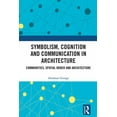 thumbnail image 1 of Symbolism, Cognition and Communication in Architecture: Communities, Spatial Order and Architecture, (Hardcover), 1 of 1