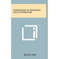 thumbnail image 1 of Symbolism In Religion And Literature  Hardcover  1258045389 9781258045388 May, Rollo, 1 of 1