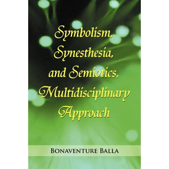Symbolism, Synesthesia, and Semiotics, Multidisciplinary Approach (Paperback)