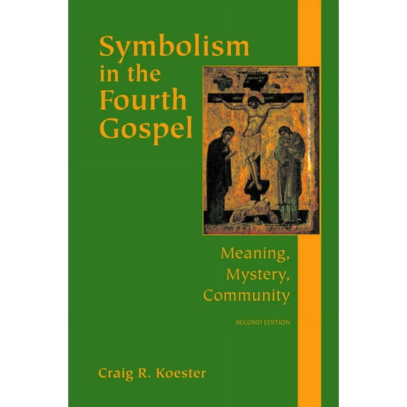 Symbolism in the Fourth Gospel: Meaning, Mystery, Community, (Paperback)