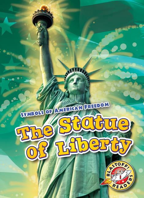 Symbols of American Freedom The Statue of Liberty, (Hardcover)