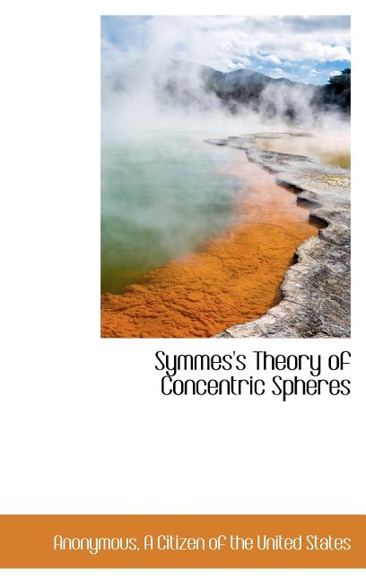 Symmes's Theory of Concentric Spheres (Hardcover)