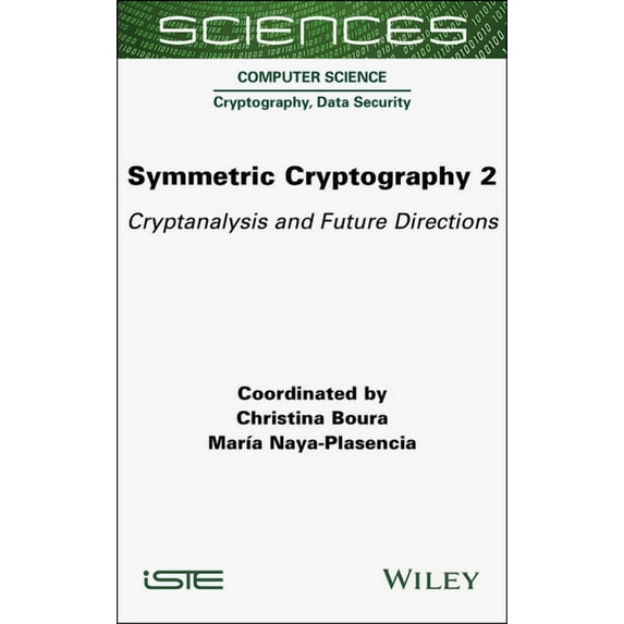 Symmetric Cryptography, Volume 2: Cryptanalysis and Future Directions, (Hardcover)