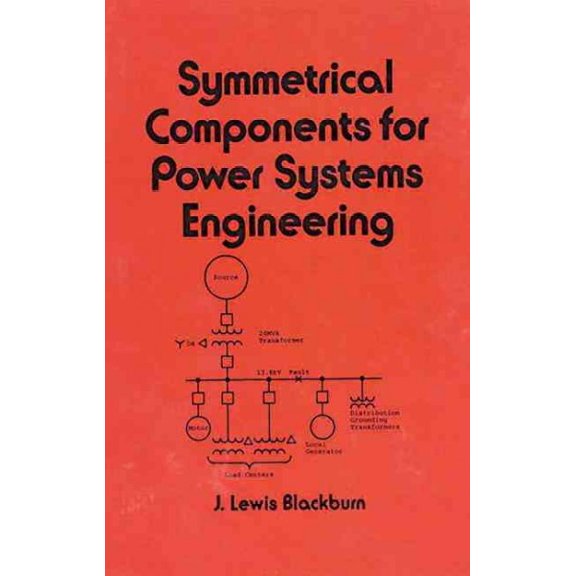 Pre-Owned Symmetrical Components for Power Systems Engineering (Electrical and Computer Engineering) Hardcover