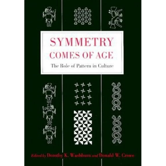 Symmetry Comes of Age: The Role of Pattern in Culture, (Hardcover)