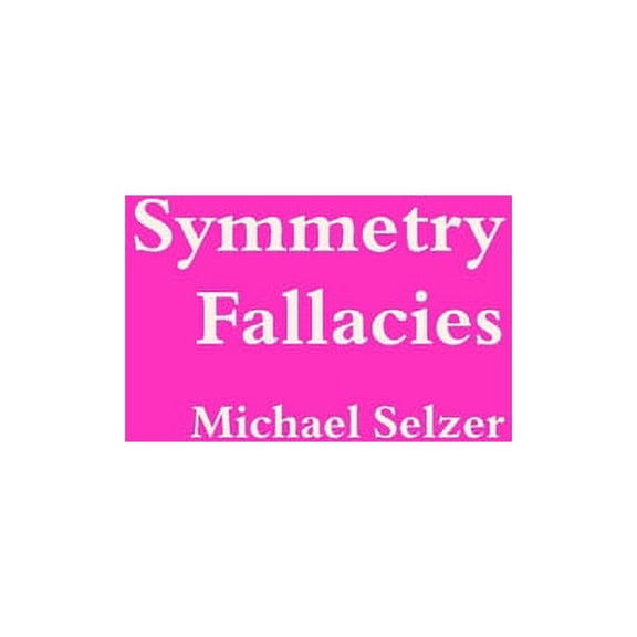 Symmetry Fallacies : Second Edition (Paperback)