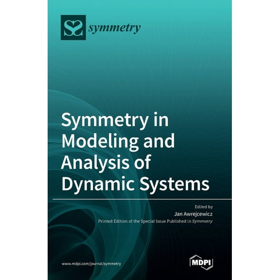 Symmetry in Modeling and Analysis of Dynamic Systems, (Hardcover)
