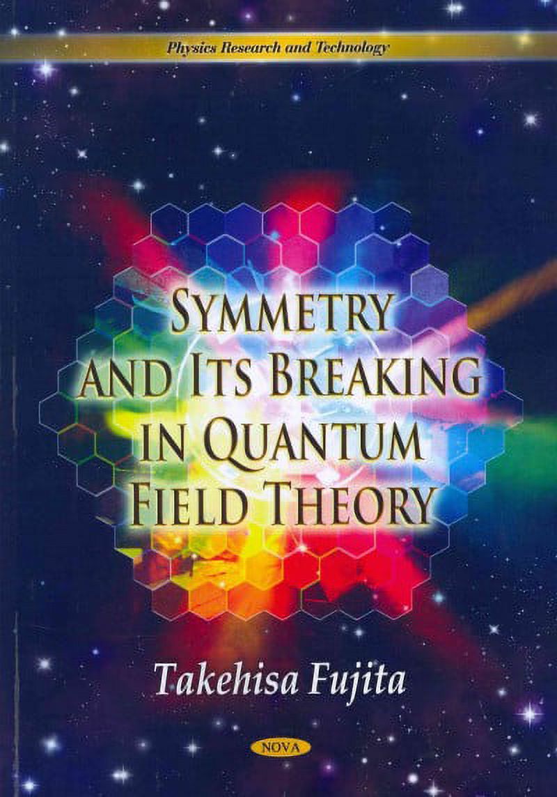 Symmetry and Its Breaking in Quantum Field Theory (Physics Research and ...