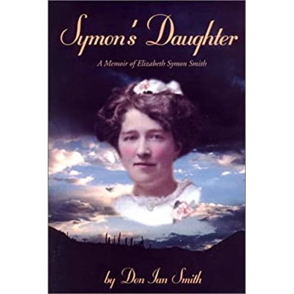 Pre-Owned Symon's Daughter: A Memoir of Elizabeth Symon Smith (Paperback) 0965348784 9780965348782