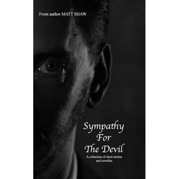 Sympathy For The Devil: A collection of short stories and novellas (Hardcover)