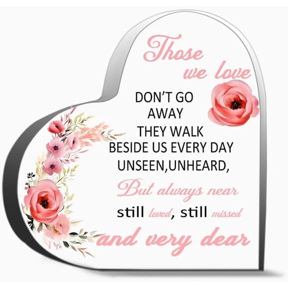 Sympathy Gifts Those We Love Don T Go Away Sign Memorial Bereavement Gifts Acrylic Remembrance Flora Thank You Gifts For Women Men, Decoration Heart Shape Acrylic Sign Gift 6"X6"Inch