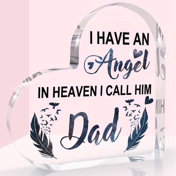 Sympathy Memorial Gift for Loss Loved One Father I Have Angel Dad Heart Shaped Acrylic Sign Bereavement Remembrance Paperweight Keepsake Funeral Grief Condolence Memorial Table Feather Decorations