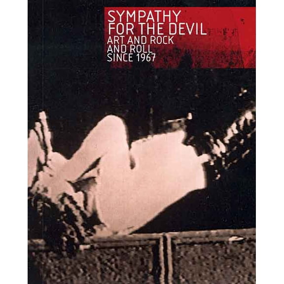 Pre-Owned Sympathy for the Devil : Art and Rock and Roll Since 1967 (Hardcover)