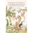 thumbnail image 1 of Symphonie des EspÃ¨ces: L'histoire Inspirante de L'unitÃ© Dans la Jungle, (Paperback), 1 of 1