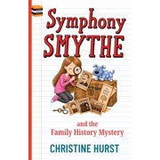 Symphony Smythe Symphony Smythe and the Family History Mystery, Book 3, Paperback