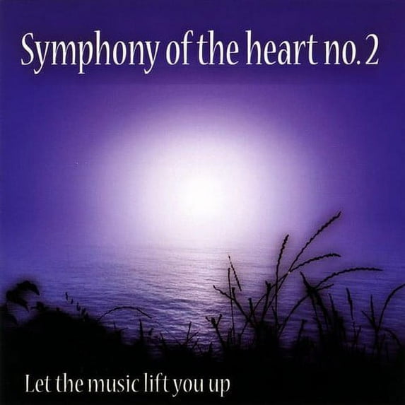 Symphony of the Heart No.2-Let the Music Lift You