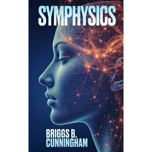 Symphysics: Exploring Deep Meditation and the Fractal Nature of Consciousness, (Paperback)