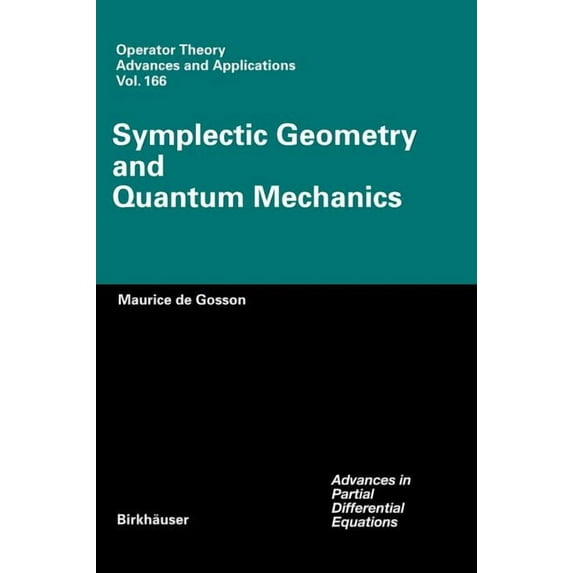 Symplectic Geometry and Quantum Mechanics, (Hardcover)