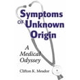 thumbnail image 1 of Symptoms of Unknown Origin: A Medical Odyssey, (Paperback), 1 of 1