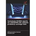 thumbnail image 1 of Symulacje SCADA oparte na LOGIXPRO dla zakladu produkcji suchego lodu, (Paperback), 1 of 1