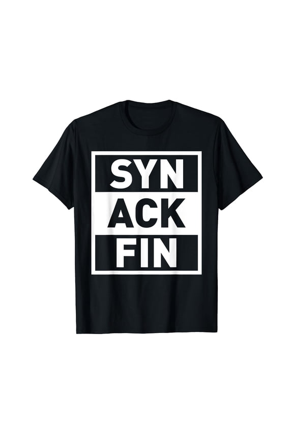 Syn Ack Fin Funny Network Admin IT Computer Techie TCP Joke T-Shirt
