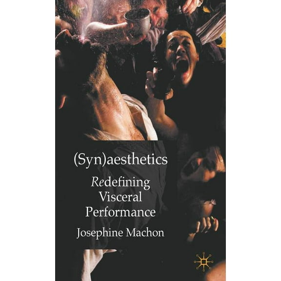 (Syn)Aesthetics: Redefining Visceral Performance, (Hardcover)