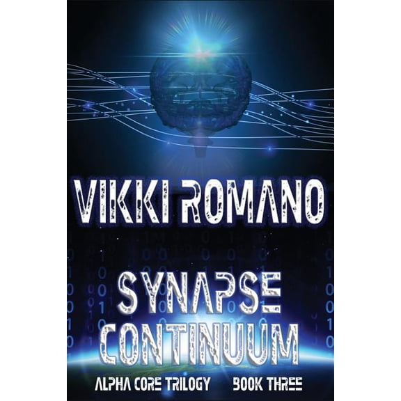 Alpha Core Saga Synapse Continuum, Book 3, (Paperback)