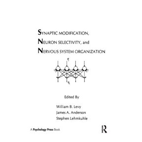 Synaptic Modification, Neuron Selectivity, and Nervous System Organization, (Hardcover)