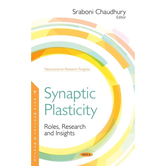 Synaptic Plasticity : Roles, Research and Insights