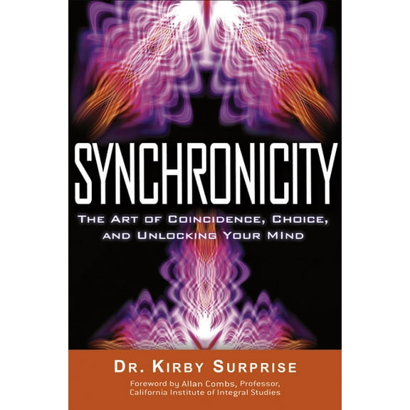 Synchronicity: The Art of Coincidence, Choice, and Unlocking Your Mind, (Paperback)