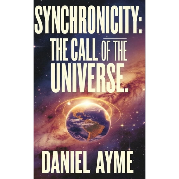 Synchronicity: The Call of the Universe, (Paperback)
