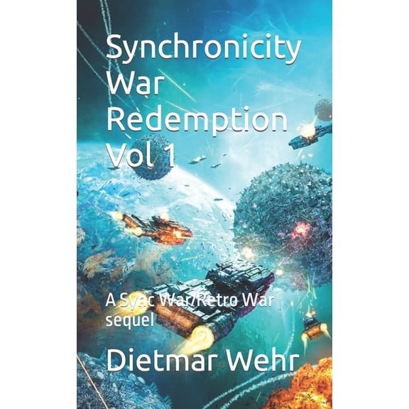 Synchronicity War Redemption Synchronicity War Redemption Vol 1: A Sync War/Retro War sequel, Book 1, (Paperback)