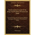 thumbnail image 1 of Synchronistical Annals Of The Kings And Prophets Of Israel And Judah: And Of The Kings Of Syria, Assyria, Babylon, And Egypt, Mentioned In The Scriptures (1843) (Paperback), 1 of 1