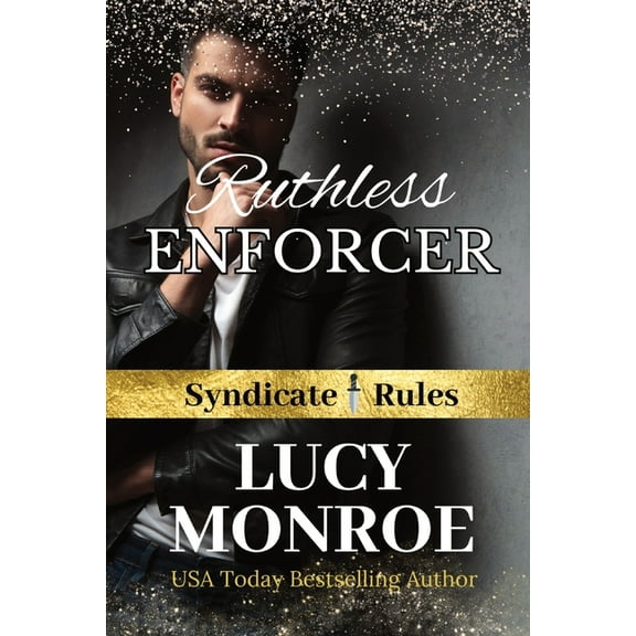 Syndicate Rules Ruthless Enforcer: Mafia Romance with a Morally Grey Hero, Book 4, (Paperback)