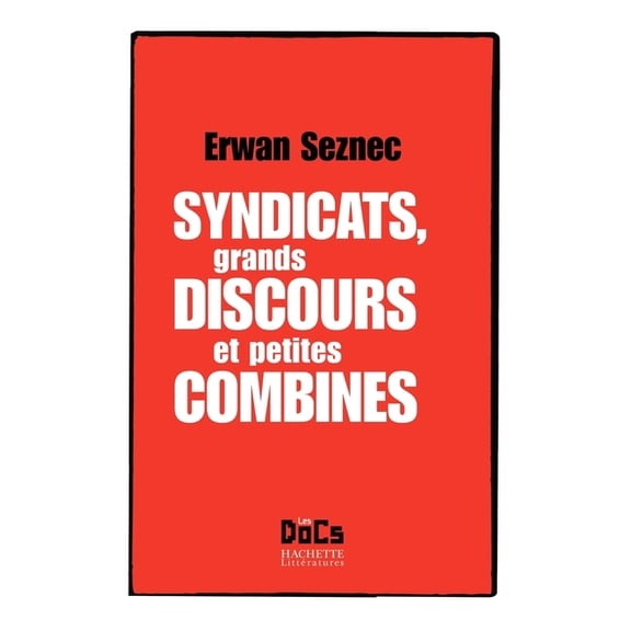 Syndicats, grands discours et petites combines, (Paperback)