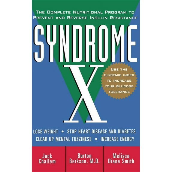 Syndrome X: The Complete Nutritional Program to Prevent and Reverse Insulin Resistance, (Hardcover)