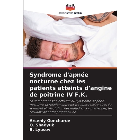 Syndrome d'apne nocturne chez les patients atteints d'angine de poitrine IV F.K., (Paperback)
