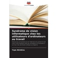 thumbnail image 1 of Syndrome de vision informatique chez les utilisateurs d'ordinateurs au travail, (Paperback), 1 of 1