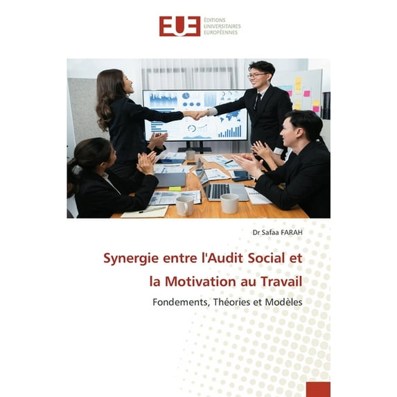 Synergie entre l'Audit Social et la Motivation au Travail, (Paperback)
