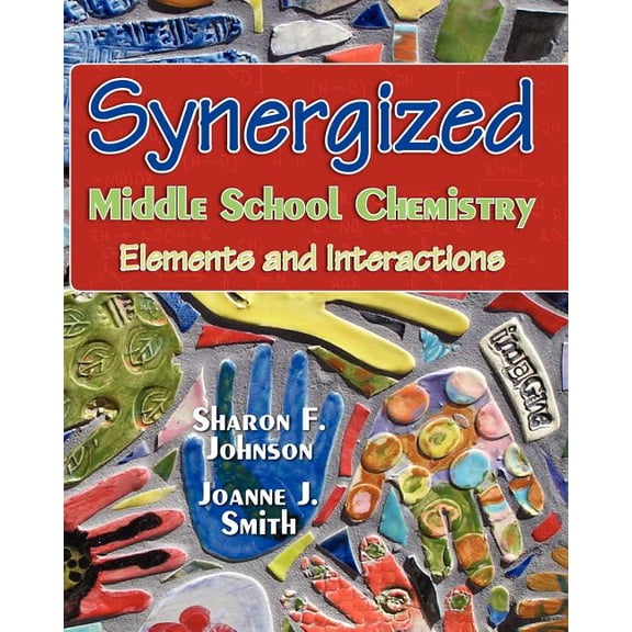 Synergized Middle School Chemistry: Elements and Interactions (Paperback)