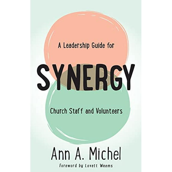 Pre-Owned Synergy: A Leadership Guide for Church Staff and Volunteers, 9781501832550, 1501832557, Paperback,