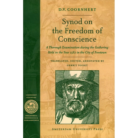 Synod on the Freedom of Conscience : A Thorough Examination during the Gathering Held in the Year 1582 in the City of Freetown (Paperback)