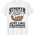thumbnail image 1 of Synonym Rolls Just Like Grammar Used to Make Funny Teacher T-Shirt men and women can wear, black, white, gifts, 1 of 4