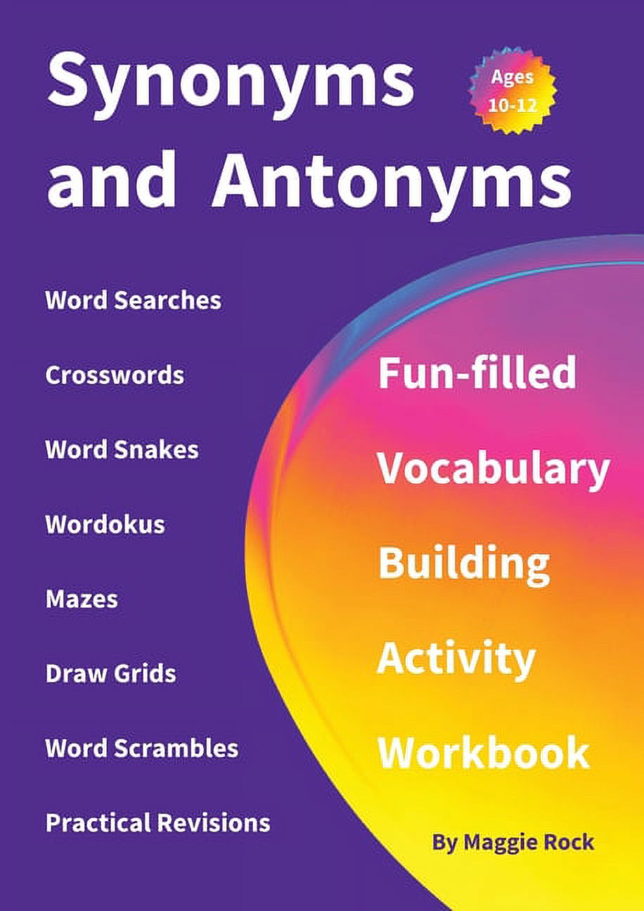 Synonyms and Antonyms: Fun-filled Vocabulary Building Activity Workbook for Children Ages 10 - 12 years (Paperback) - image 1 of 1